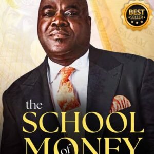 the school of money : how to make, manage and multiply your money