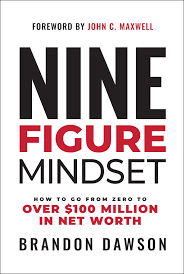 nine figure mindset : a book by brandon dawson