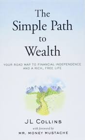 the simple path to wealth : a blueprint for financial independence